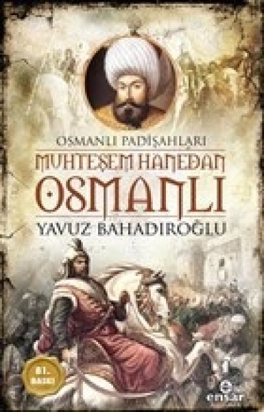 Muhteşem Hanedan Osmanlı Osmanlı Padişahları