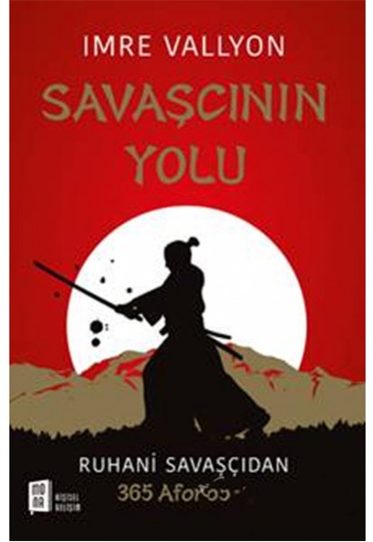 Savaşçının Yolu Ruhani Savaşçıdan 365 Aforizma