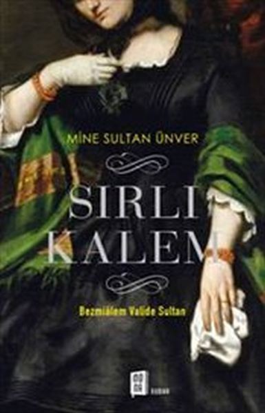 Sırlı Kalem Bezmialem Valide Sultan
