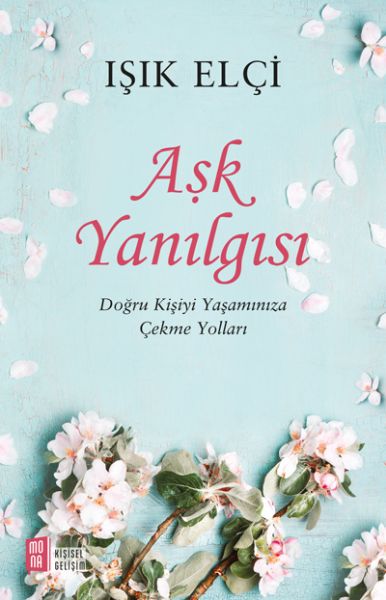 Aşk Yanılgısı Doğru Kişiyi Yaşamınıza Çekme Yolları