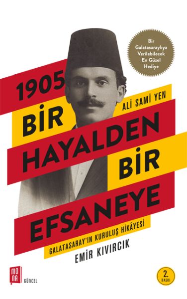 1905 Bir Hayalden Bir Efsaneye Ali Sami Yen Galatasarayın Kuruluş Hikayesi