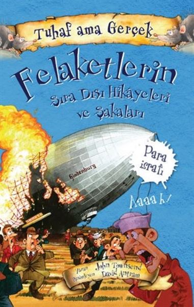 Felaketlerin Sıra Dışı Hikayeleri ve Şakaları Tuhaf Ama Gerçek Para İsrafı
