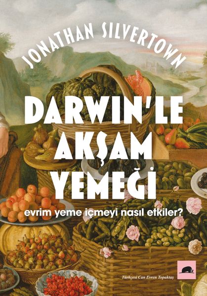 Darwin'le Akşam Yemeği Evrim Yeme İçmeyi Nasıl Etkiler