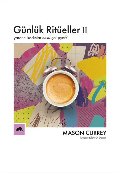 Günlük Ritüeller 2 Yaratıcı Kadınlar Nasıl Çalışıyor