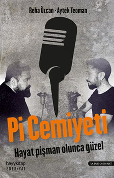 Pi Cemiyeti Hayat Pişman Olunca Güzel