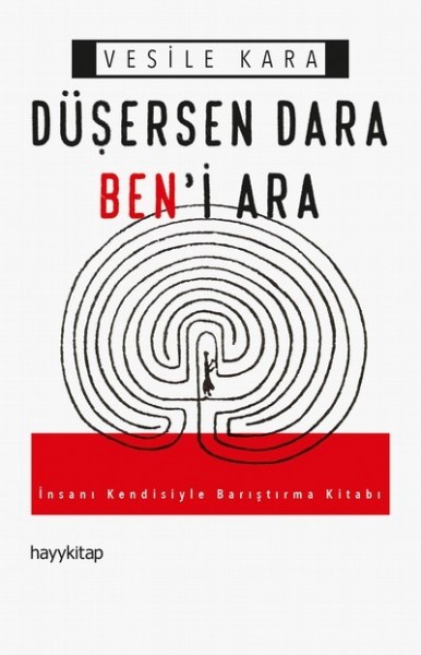 Düşersen Dara Ben'i Ara İnsanı Kendisiyle Barıştırma Kitabı