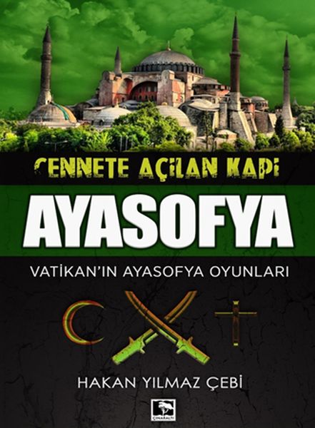 Cennete Açılan Kapı Ayasofya Vatikan'ın Ayasofya Oyunları