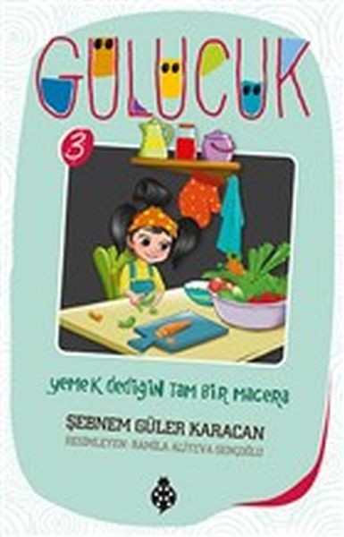 Gülücük 3 Yemek Dediğin Tam Bir Macera