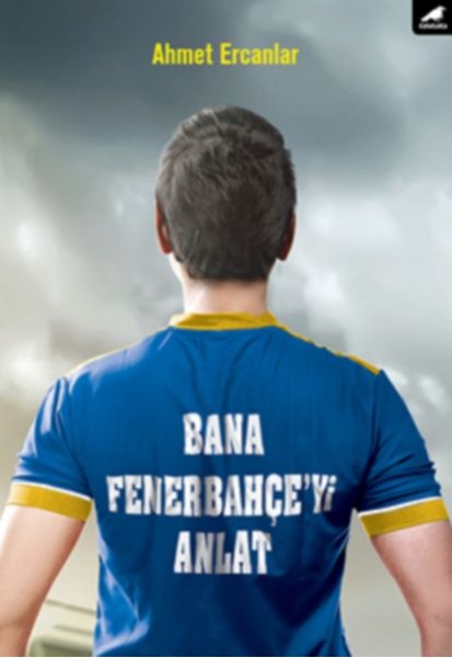 Bana Fenerbahçeyi Anlat