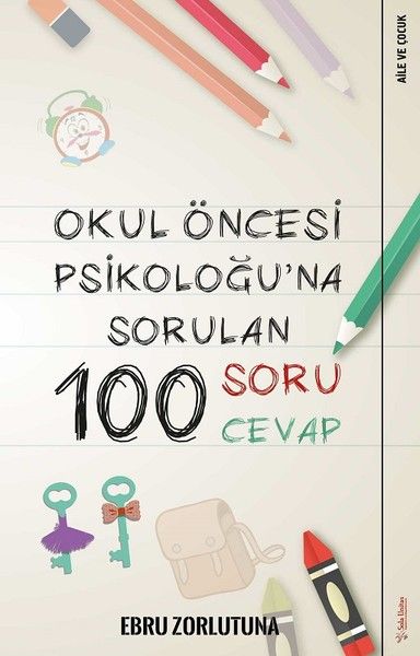 Okul Öncesi Psikoloğuna Sorulan 100 Soru 100 Cevap