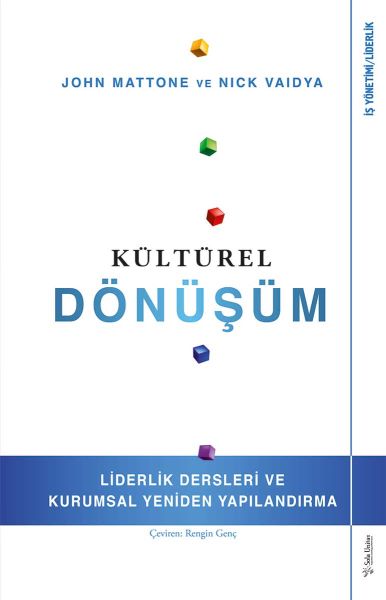 Kültürel Dönüşüm Liderlik Dersleri ve Kurumsal Yeniden Yapılandırma