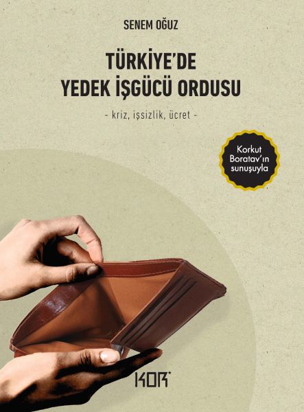 Türkiyede Yedek İşgücü Ordusu Kriz, İşsizlik, Ücret